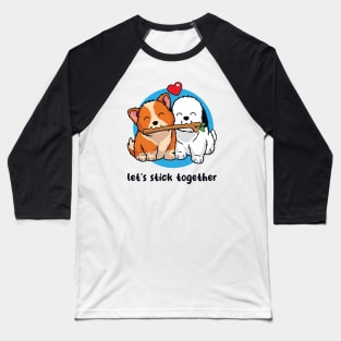 Let's stick together (on light colors) Baseball T-Shirt